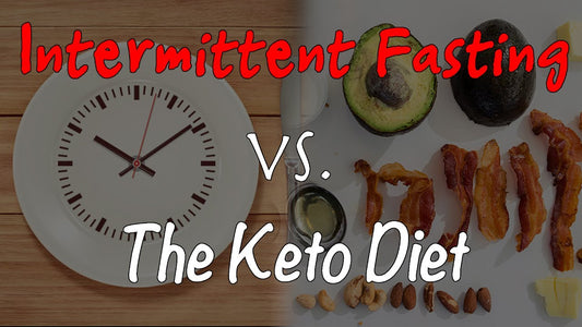Intermittent Fasting Versus Ketogenic Diet